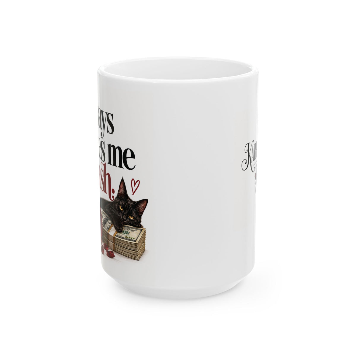 He Says he loves me in cash Mug