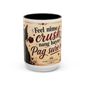 Colorful Mugs (11oz, 15oz) Feel nimo crush nang bayan?